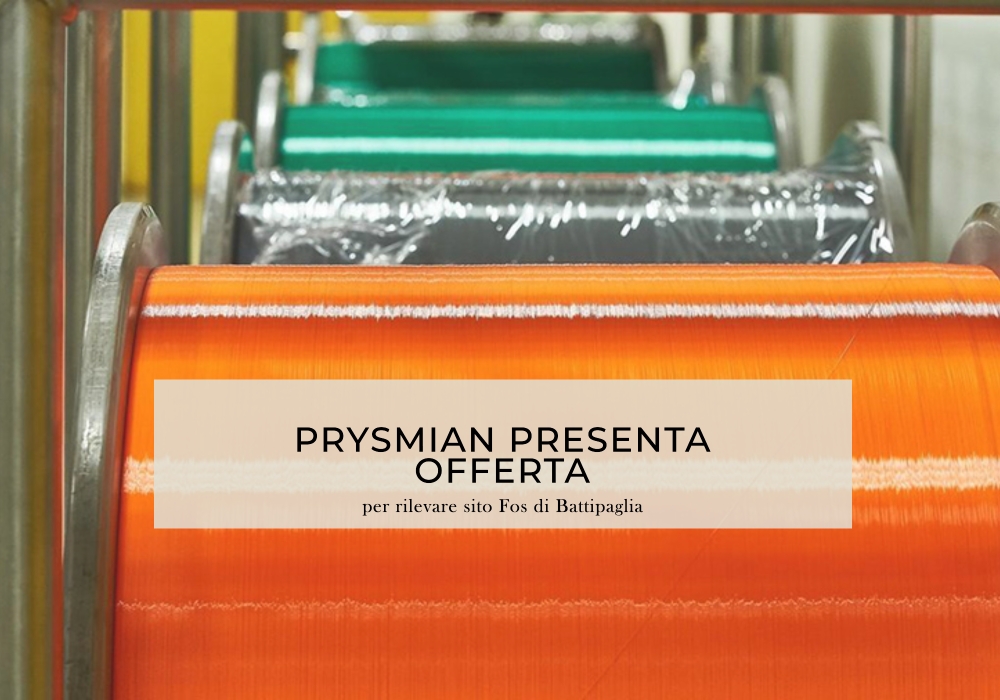 Prysmian: Offerta per Acquisire il Sito Fos di Battipaglia Garantirà la Continuità Produttiva