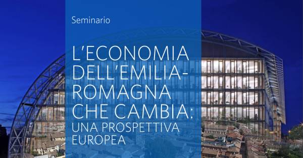23 marzo: seminario “L’economia dell’Emilia-Romagna che cambia: una prospettiva europea”