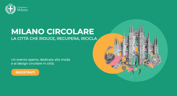 Milano circolare, la due giorni dedicata alla città che riduce, recupera e ricicla